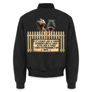 TREX Wife Joke Sign Tee - Unisex Bomber Jacket - black - Back - AI Model Male 185 light (185cm)