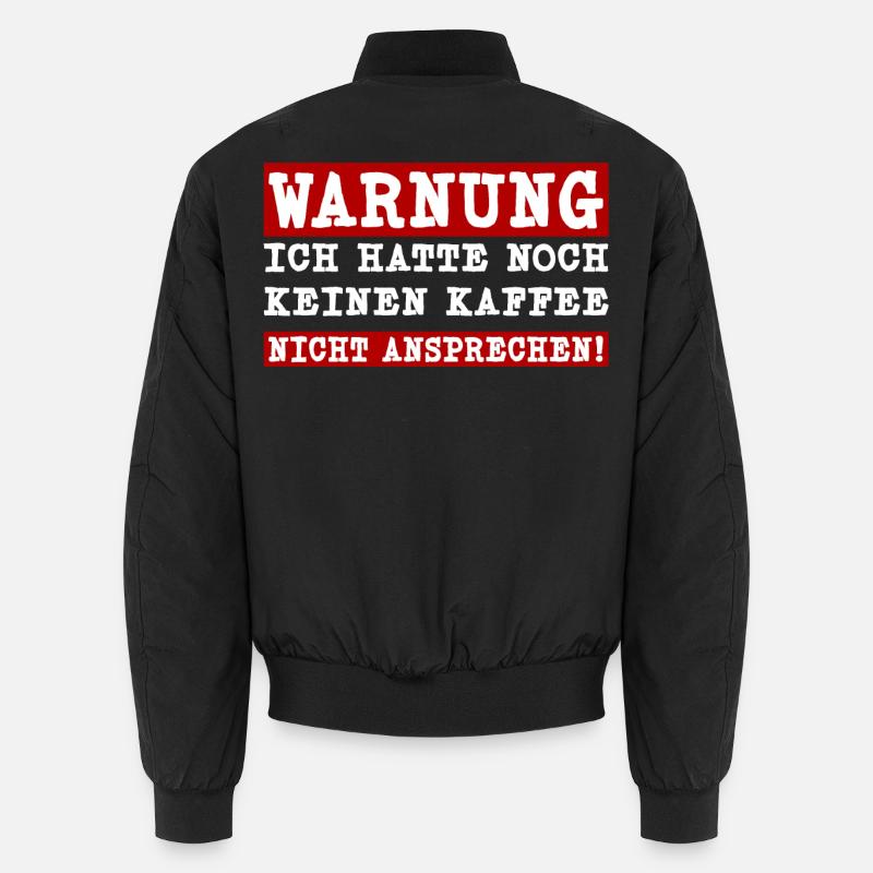 Ich hatte noch keinen Kaffee - Nicht ansprechen Unisex Bomberjacke