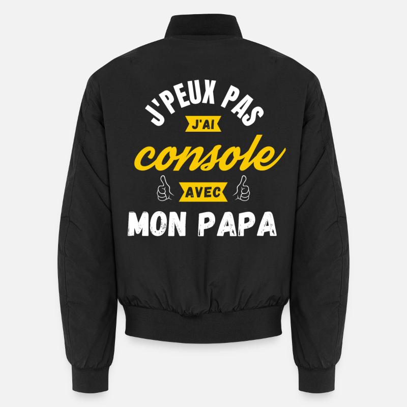 j peux pas j ai console avec mon papa Bomber unisexe