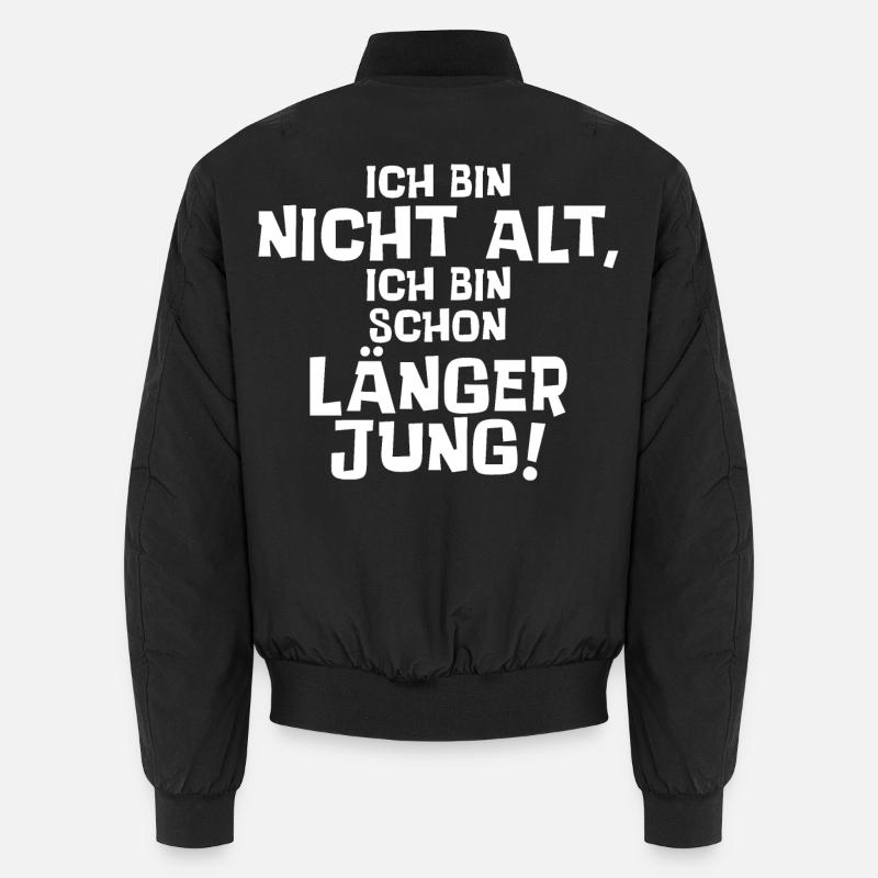 Ich bin nicht alt, ich bin schon länger jung. Unisex Bomberjacke