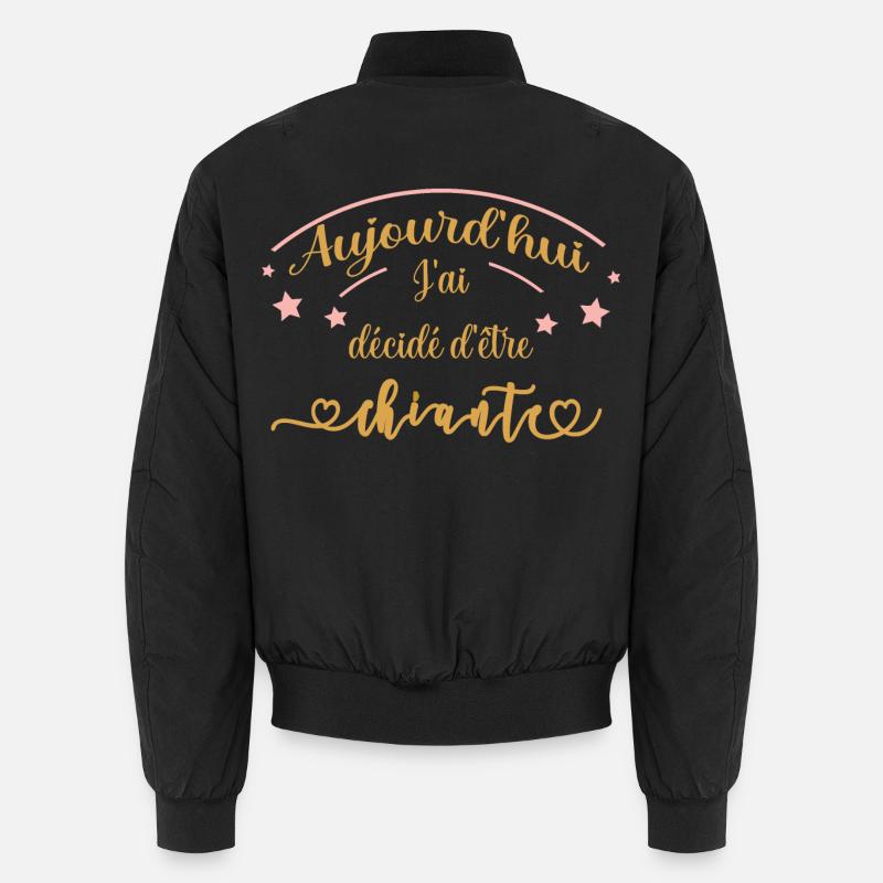 aujourd'hui j'ai décidé d'être chiante - Bomber unisexe - noir