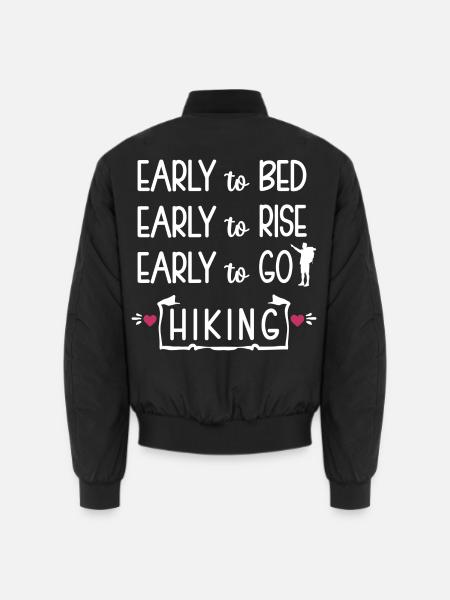 Early to Bed Early to rise Early to go Hiking - Unisex Bomberjacke - Schwarz