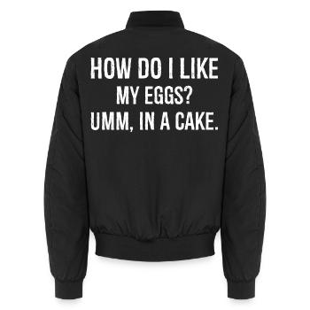 how do I like my eggs umm In a cake funny shirt - Unisex Bomber Jacket - black - Back - AI Model Male 185 light (185cm)