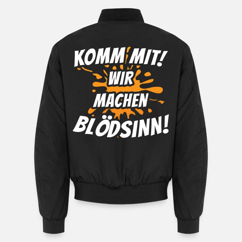 Komm mit! Wir machen Blödsinn! Unisex Bomberjacke