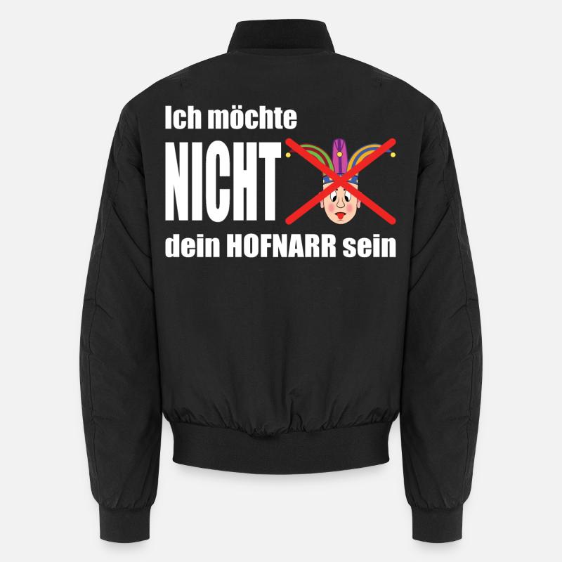 Ich möchte nicht dein Hofnarr sein Unisex Bomberjacke