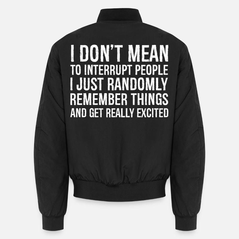 Ich will die Leute nicht unterbrechen Unisex Bomberjacke
