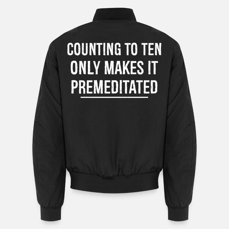 counting to ten only makes ti premeditated Unisex Bomberjacke
