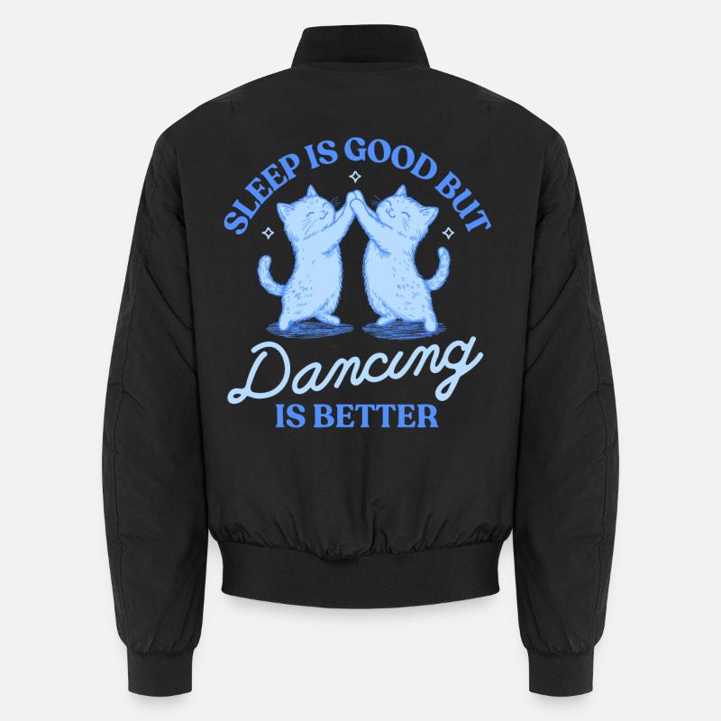 Sleep Is Good But Dancing Is Better Unisex Bomberjacke