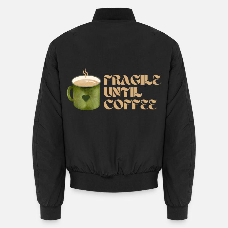 Fragile Until Coffee – Fun Coffee Design Unisex Bomber Jacket