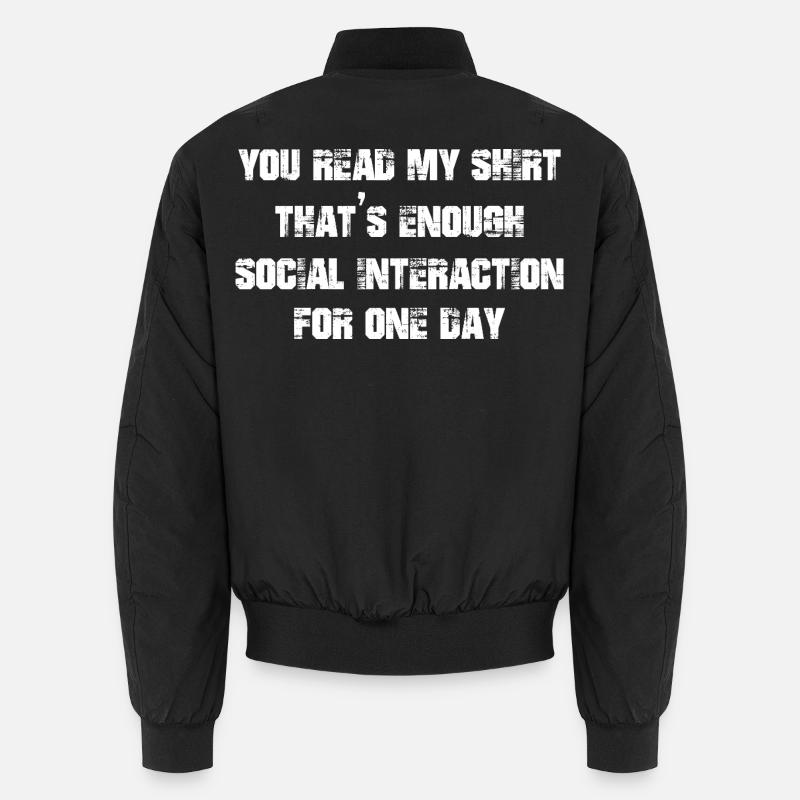 Vous avez lu ma chemise, c’est assez d’interaction sociale Bomber unisexe