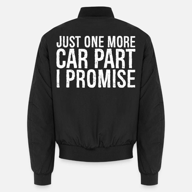 juste une pièce de voiture de plus, je vous le promets Bomber unisexe