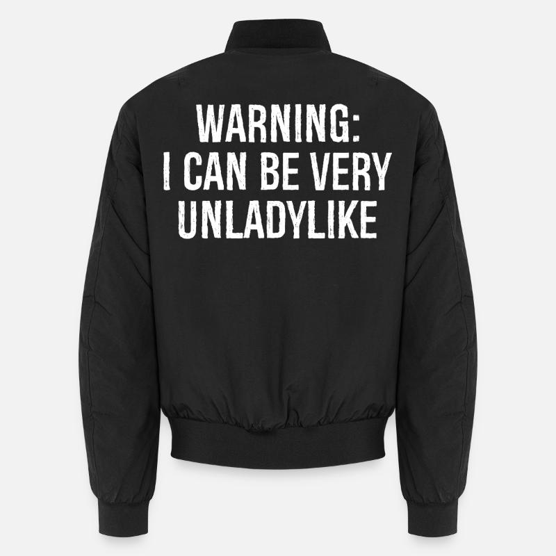 warning I can be very unladylike Unisex Bomberjacke
