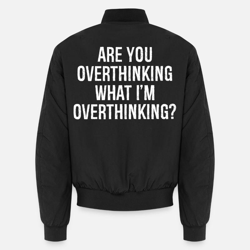 are you overthinking what I'm overthinking - Unisex Bomberjacke - Schwarz