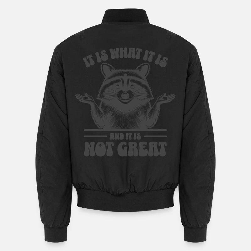 Waschbär - It is what it is and it is not great Unisex Bomberjacke