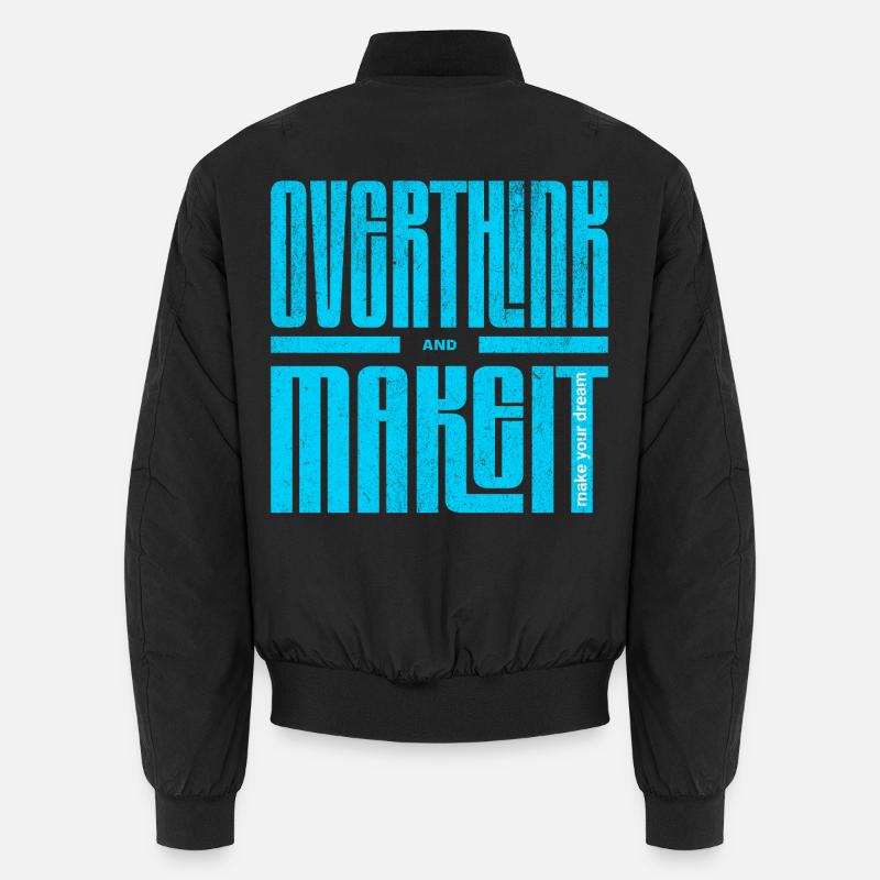 Overthink and Make It – Motivational Shirt - Unisex Bomberjacke - Schwarz
