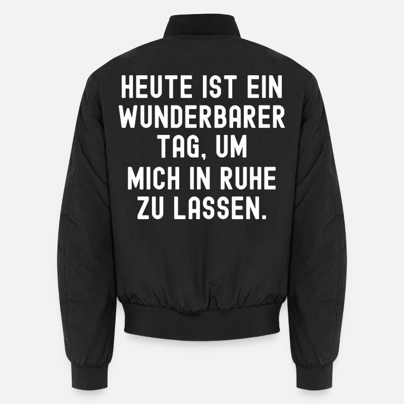  Lustiger Spruch Heute Ist Ein Wunderbarer Tag Um  Unisex Bomberjacke