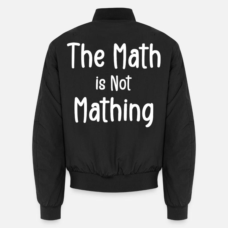 the math is not mathing - Unisex Bomber Jacket - black