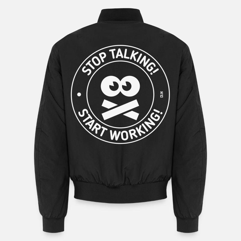 Stop Talking! Start Working! (White) Unisex Bomber Jacket