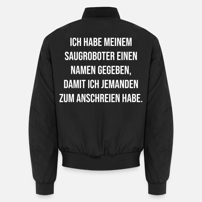 Robot vacuum cleaner name joke to yell at - Unisex Bomber Jacket - black