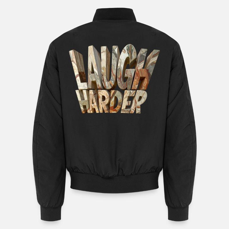 Laugh harder – Monumentale Steinbuchstaben modern Unisex Bomberjacke