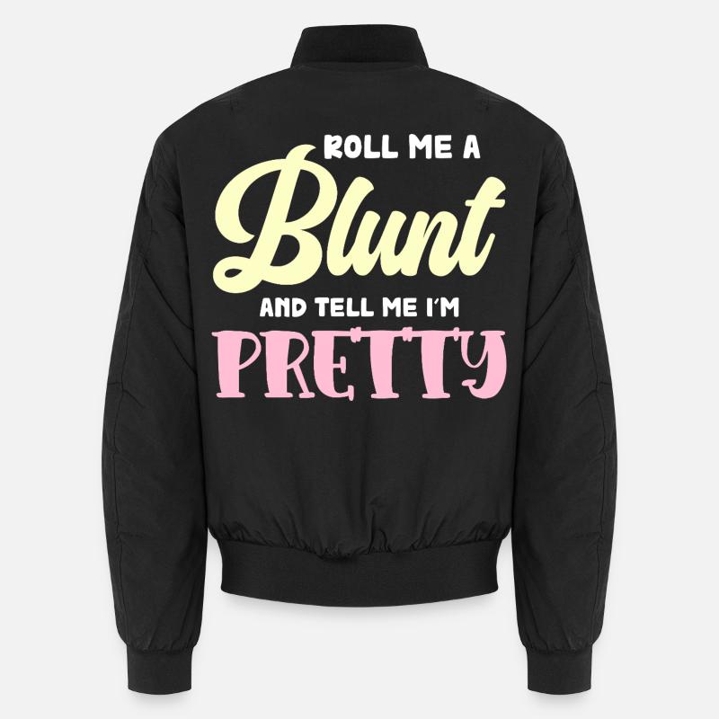 Roll Blunt und Sag Ich Bin Pretty Unisex Bomberjacke