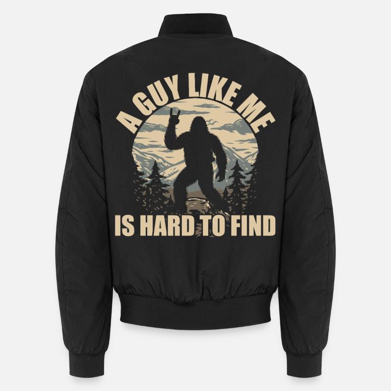 Un gars comme moi est difficile à trouver - Bigfoot Sasquatch Bomber unisexe