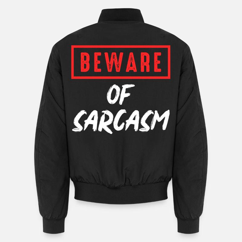 Beware of sarcasm - Unisex Bomber Jacket - black