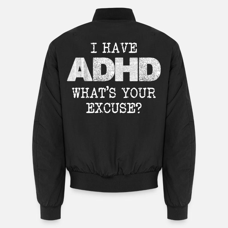 ADHD Spruch: Was ist deine Ausrede Unisex Bomberjacke