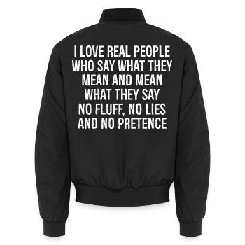 Ich liebe echte Menschen, die sagen, was sie meinen, und meinen. - Unisex Bomberjacke - Schwarz - Hinten - AI Model Male 185 light (185cm)