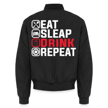 Eat Sleep Drink Repeat – Fun Party Design - Unisex Bomber Jacket - black - Back - AI Model Male 185 light (185cm)