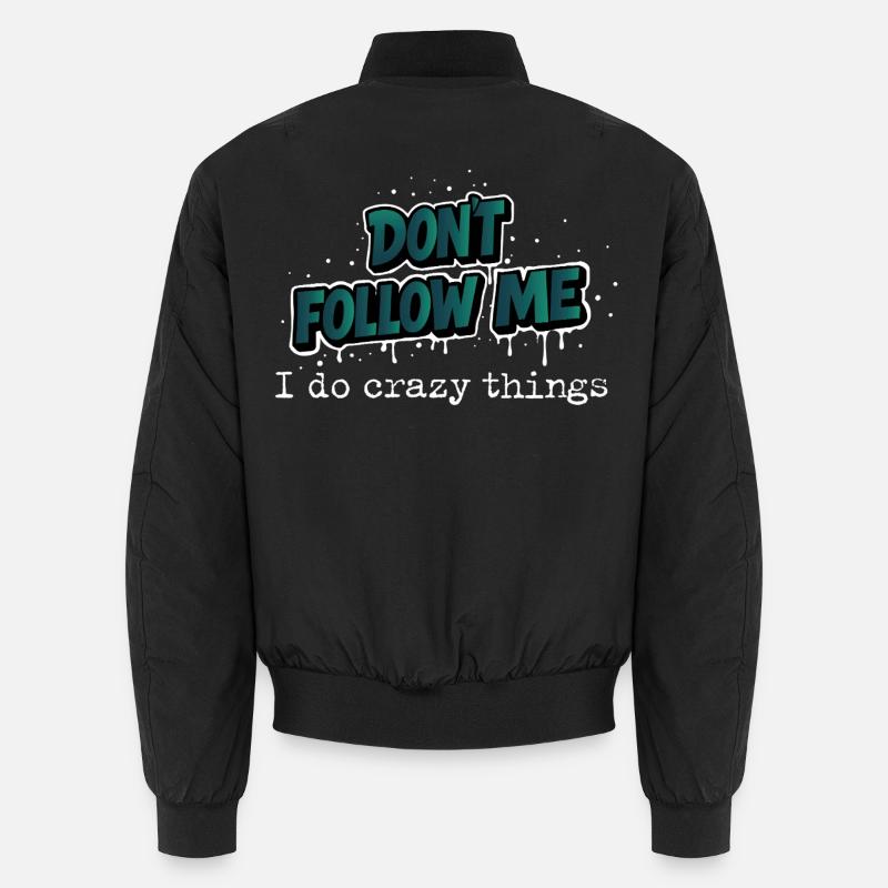 Don’t Follow Me Spruch Design Unisex Bomberjacke