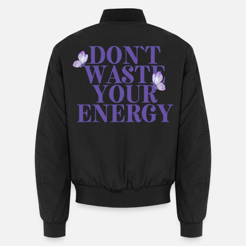 Don't Waste Your Energy - Unisex Bomber Jacket - black