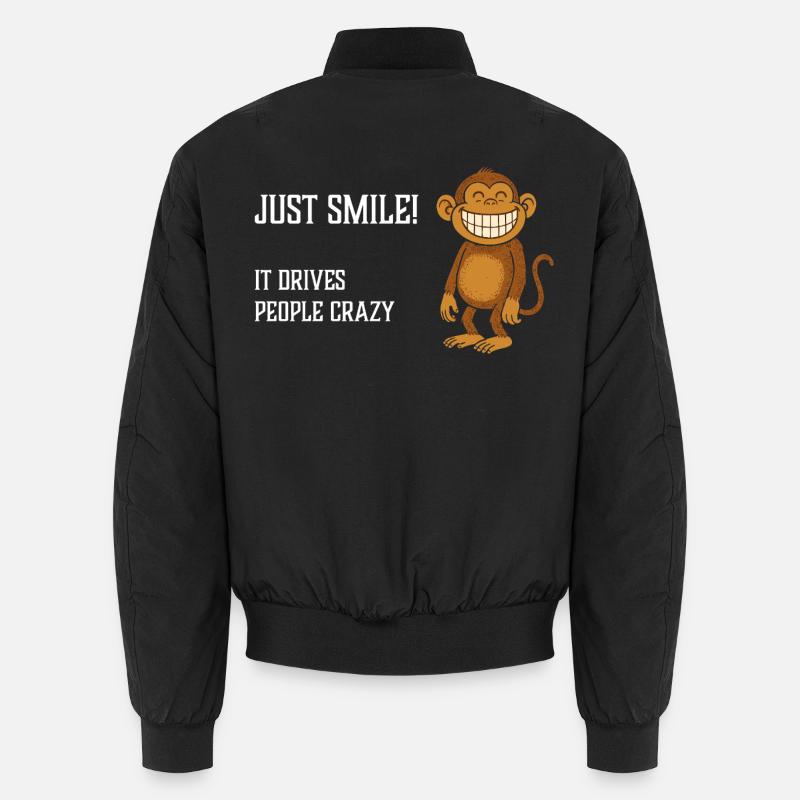 Just Smile it drives people crazy Grinsender Affe Unisex Bomberjacke