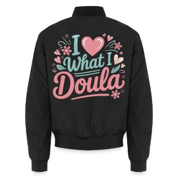 I Love What I Do Doula - Unisex Bomber Jacket - black - Back - AI Model Male 185 light (185cm)