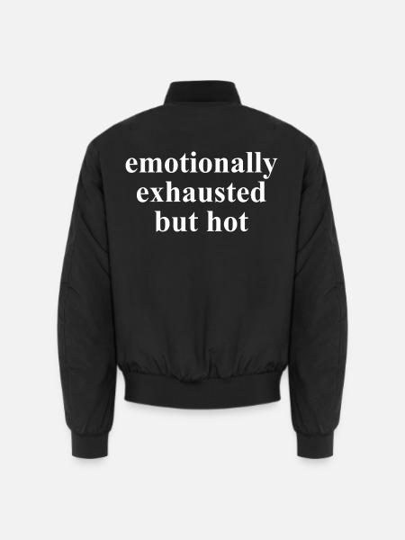 Emotionally Exhausted But Hot Spruch - Unisex Bomberjacke - Schwarz
