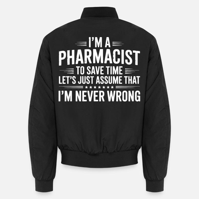 Pharmacist Attitude: Never Wrong Unisex Bomberjacke