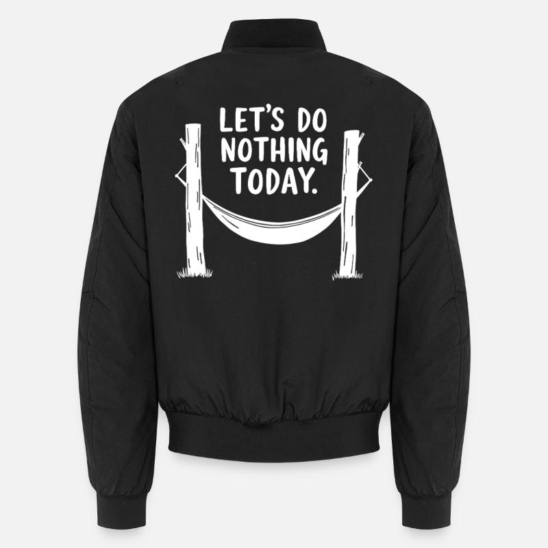 Let's do nothing today Hängematte Entspannung Unisex Bomberjacke