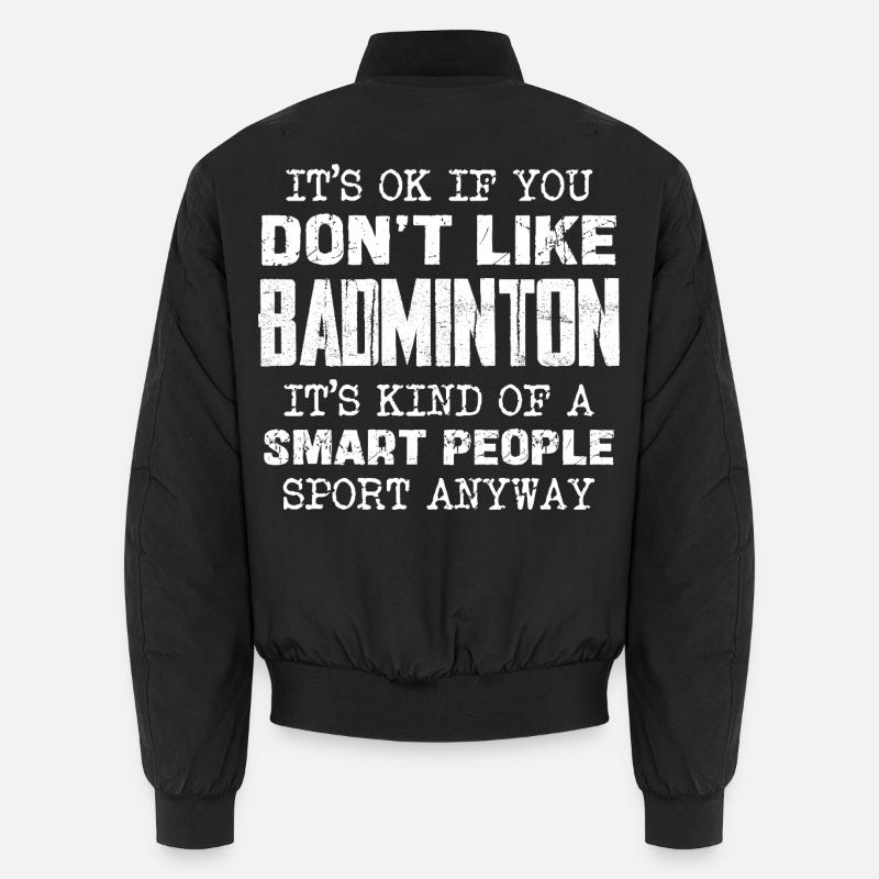 Only for the smart: Badminton is a sport Unisex Bomber Jacket