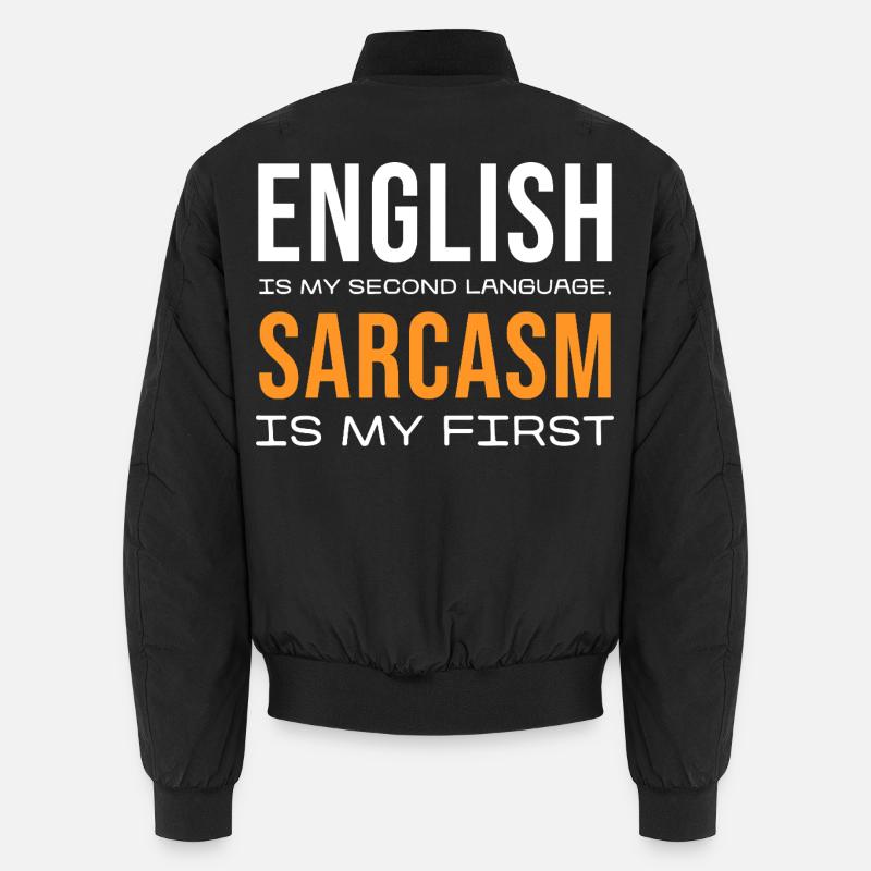Sarcasm First, English Second - Unisex Bomber Jacket - black