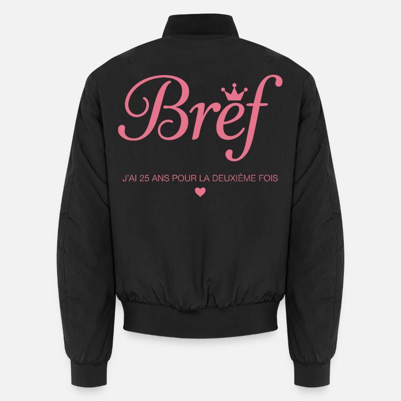 ANYWAYBref I'm 25 years old for the second time Humor Unisex Bomber Jacket