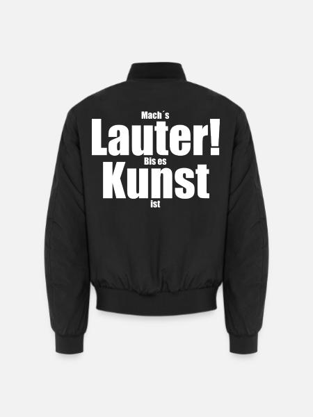 Mach´s lauter! Bis es Kunst ist - Unisex Bomberjacke - Schwarz