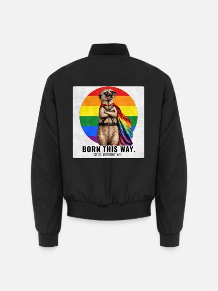 Born This Way Funny LGBTQ Pride Design - Unisex Bomberjacke - Schwarz