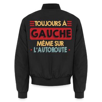 Toujours à Gauche Même Sur l'Autoroute Humour - Bomber unisexe - noir - Dos - AI Model Male 185 light (185cm)