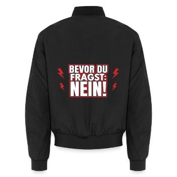 Bevor du fragst: Nein! - Unisex Bomberjacke - Schwarz - Hinten - AI Model Male 185 light (185cm)