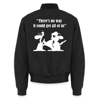 "Es gibt keine Möglichkeit, dass es uns alle erwischt" - Unisex Bomberjacke - Schwarz - Hinten - AI Model Male 185 light (185cm)