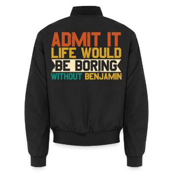 Gib es zu, das Leben ohne Benjamin wäre langweilig - Unisex Bomberjacke - Schwarz - Hinten - AI Model Male 185 light (185cm)