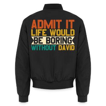 Gib es zu, das Leben ohne David wäre langweilig - Unisex Bomberjacke - Schwarz - Hinten - AI Model Male 185 light (185cm)