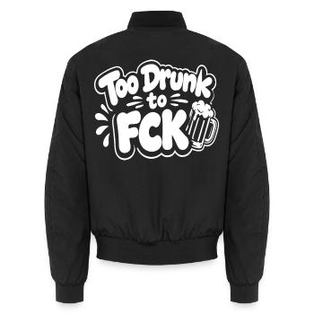 Too Drunk to FCK Spruch Zitat - Unisex Bomberjacke - Schwarz - Hinten - AI Model Male 185 light (185cm)