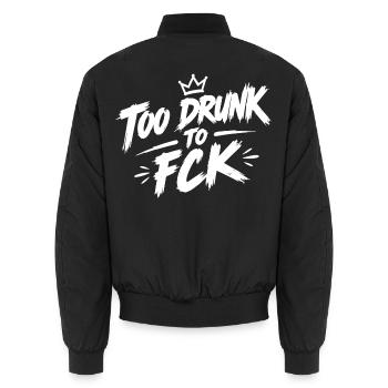 Too Drunk to FCK Spruch Zitat - Unisex Bomberjacke - Schwarz - Hinten - AI Model Male 185 light (185cm)