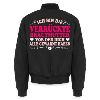 Ich Bin Die Verrückte Brautmutter Mama Der Braut - Unisex Bomberjacke - Schwarz - Hinten - AI Model Male 185 light (185cm)
